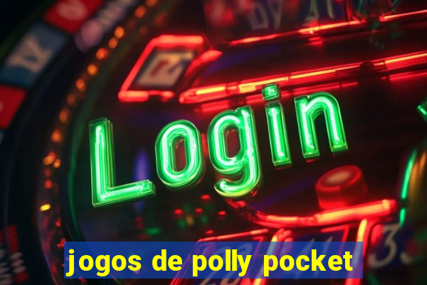 jogos de polly pocket